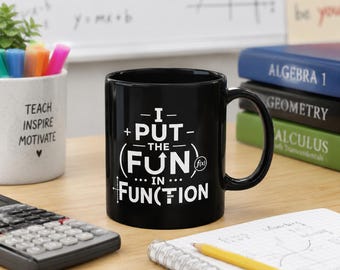 I Put the Fun in Function Black Math Mug | Funny Appreciation Gift Two Sizes | Bold Equations Dark Chalkboard Art STEM Algebra Classroom Cup