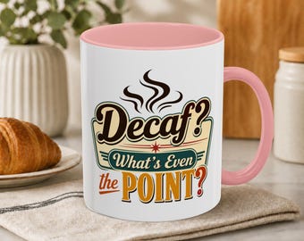 Decaf? What's Even the Point? Mug | Funny Sarcastic Coffee Lover Birthday Christmas | Vintage Retro Diner Caffeine Addict Humor Cup Gift Art