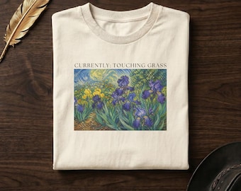 Comfort Colors® Currently Touching Grass Shirt | Van Gogh Iris Meme Tee | Funny Art Gift for Plant Lover | Go Outside | Cottagecore