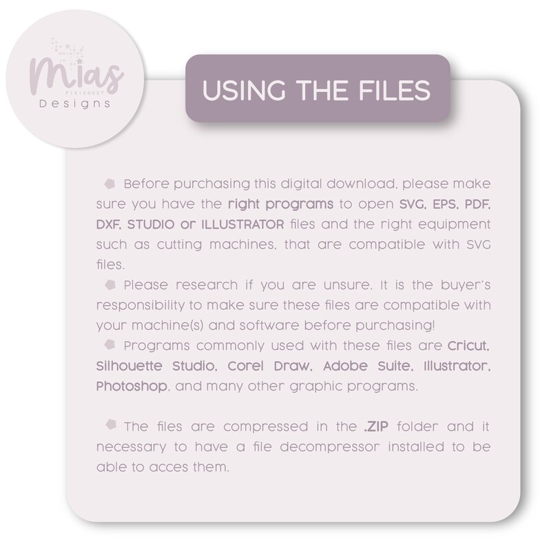K&ouml;nnte beinhalten: Ein wei&szlig;er Hintergrund mit einem violetten Rechteck oben, auf dem "USING THE FILES" steht. Der Text darunter erkl&auml;rt, dass Sie die richtigen Programme ben&ouml;tigen, um die Dateien zu &ouml;ffnen, wie z. B. SVG, EPS, PDF, DXF, STUDIO oder ILLUSTRATOR. Au&szlig;erdem wird erw&auml;hnt, dass Sie die richtige Ausr&uuml;stung ben&ouml;tigen, wie z. B. Schneidemaschinen, die mit SVG-Dateien kompatibel sind. Der Text besagt auch, dass die Dateien in einem .ZIP-Ordner komprimiert sind und Sie einen Dateientpacker ben&ouml;tigen, um sie zu &ouml;ffnen.