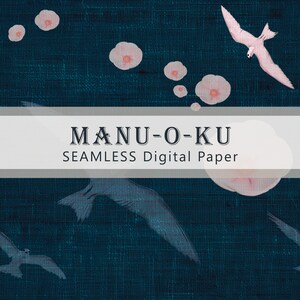 May include: Seamless digital paper pattern featuring pink flowers and white birds on a dark blue background. The text "MANU-O-KU" and "SEAMLESS Digital Paper" is displayed on a white banner.