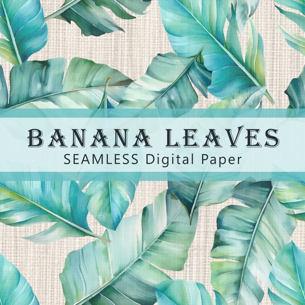 Banana Leaves on Linen, SEAMLESS Patterns - Digital Paper - 1 Design - 3600 x 3600 pixels  - Commercial Use