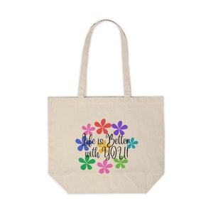 Life is Better With You Tote Bag, Canvas Shopping Tote
