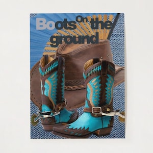 May include: Image featuring a pair of turquoise and brown cowboy boots with decorative stitching, a brown cowboy hat, and the text "Boots on the ground." The boots have silver spurs and are set against a blue background.