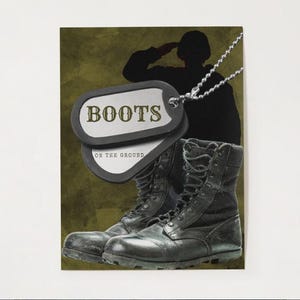 May include: An artistic print featuring a pair of black combat boots, with the text "BOOTS ON THE GROUND" on a dog tag. A silhouette of a saluting soldier is in the background, set against a textured olive green backdrop.