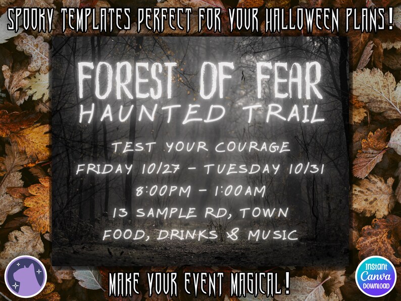 May include: A black and white image of a spooky forest scene with a sign that reads "Forest of Fear Haunted Trail". The sign also includes details about the event, such as the dates, times, location, and what to expect. The text on the sign reads: "Test your courage. Friday 10/27 - Tuesday 10/31. 8:00PM - 1:00AM. 13 Sample Rd, Town. Food, Drinks & Music. Make your event magical!"