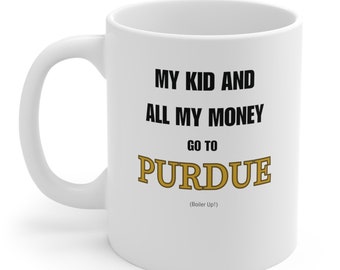 Purdue Dad Mug, Purdue Mom Mug, Funny Purdue Parent Mug, Ceramic Mug, 11 ounce mug