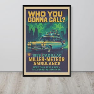 1959 Cadillac Miller-Meteor Ambulance Ghostbusters Car Wall Art – Gift for Dad, Husband, or Boyfriend – Retro Movie Decor Ecto-1 Poster