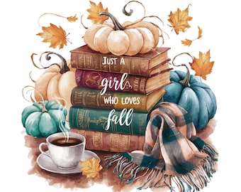Just a Girl Who Loves Fall Png, Projekt Sublimacji, Jesienne Klimaty, Jesienne Klimaty Png, Pumpkin Spice PNG, Wdzięczny Png Natychmiastowe Pobieranie