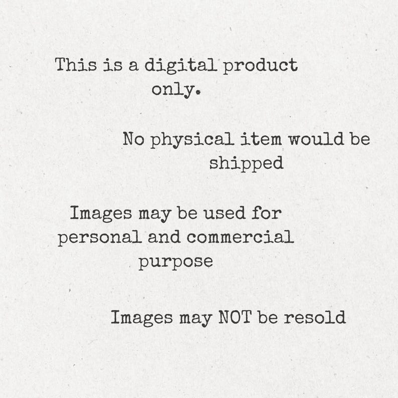 digital product only, images may be used for personal and commercial purpose. image may not be resold
