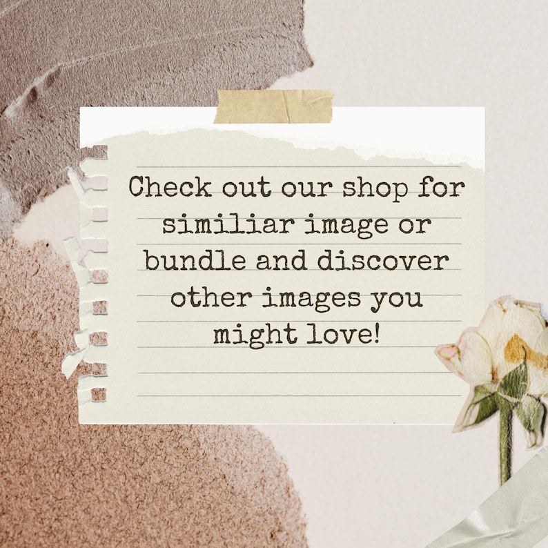 May include: A white note with lined paper and torn edges. The note has the text "Check out our shop for similar image or bundle and discover other images you might love!" written on it.