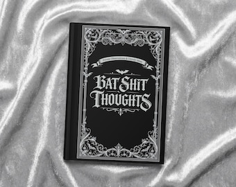 Bat Shit Thoughts Hardcover Journal | Gothic Ornate Black Notebook | 150 lined pages, 75 perforated sheets | 5.75" wide x 8" high .55" deep