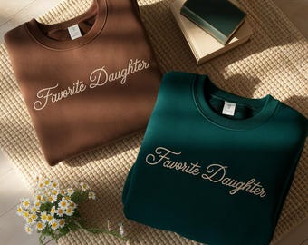 Favorite Daughter Embroidered Sweatshirt, Women's Gift