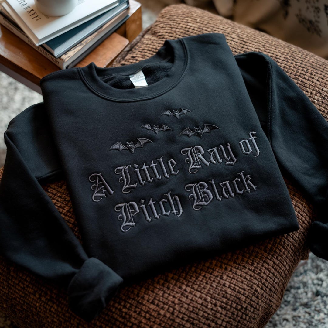 Embroidered 'A Little Ray of Pitch Black' Sweatshirt, Dark Humor Gift - Etsy