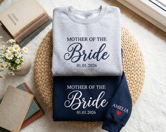 Embroidered Mother of the Bride Sweatshirt, Custom Wedding Date, Mom of Groom Gift