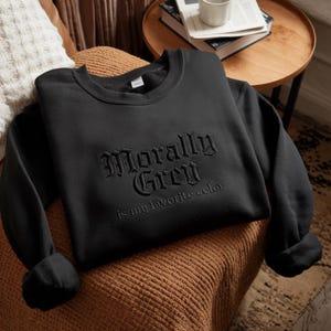 Morally Grey Embroidered Sweatshirt, Dark Romance Bookish Crewneck