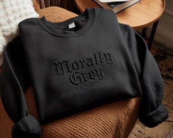 Morally Grey Embroidered Sweatshirt, Dark Romance Bookish Crewneck