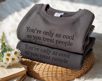 Embroidered Crewneck Sweatshirt: Custom Text, Kindness Quote