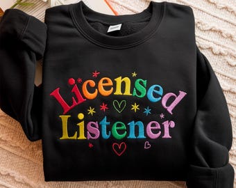 Licensed Listener Embroidered Sweatshirt, Mental Health Counselor Gift