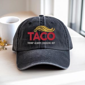 Embroidered Taco Trucker Cap, TACO Trump Always Chickens Out Hat, Anti-Trump Tariffs Political Protest, Anti-Trump Political Baseball Hat