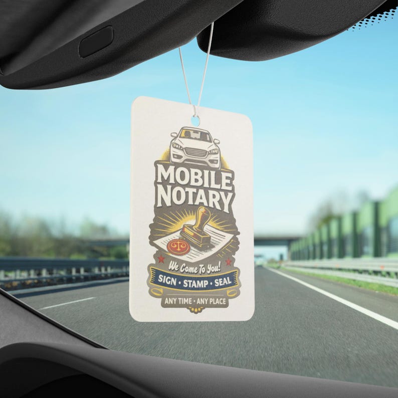 May include: A rectangular car air freshener with the words "MOBILE NOTARY" and a car graphic. The air freshener also includes the text "We Come to You! SIGN &bull; STAMP &bull; SEAL ANY TIME &bull; ANY PLACE."