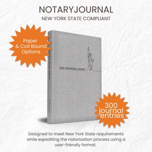 May include: A gray, textured journal with the text "New York Notary Journal" printed on the cover. The journal has a black and white illustration of the Statue of Liberty on the cover. The journal is designed to meet New York State requirements for notarization. The journal has 300 entries.