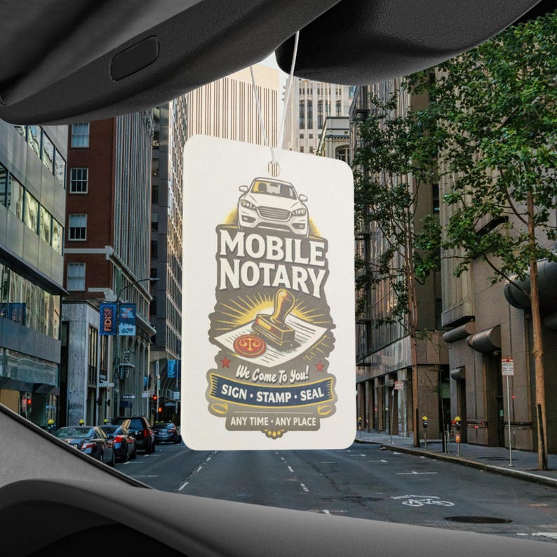 May include: A rectangular air freshener with the words "MOBILE NOTARY" in a stylized font, featuring a car graphic and a notary stamp. The text "We Come to You! SIGN &bull; STAMP &bull; SEAL ANY TIME &bull; ANY PLACE" is also displayed.