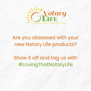 May include: White textured background with the "Notary Life" logo in orange, green, and yellow. Text reads, "Are you obsessed with your new Notary Life products? Show it off and tag us with #LovingThatNotaryLife."