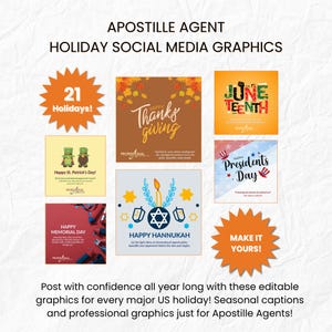 May include: A collection of social media graphics for Apostille Agents, featuring holiday-themed designs. The graphics include text for various holidays such as Thanksgiving, Juneteenth, and Hanukkah. The image also includes the text "Post with confidence all year long with these editable graphics for every major US holiday!"