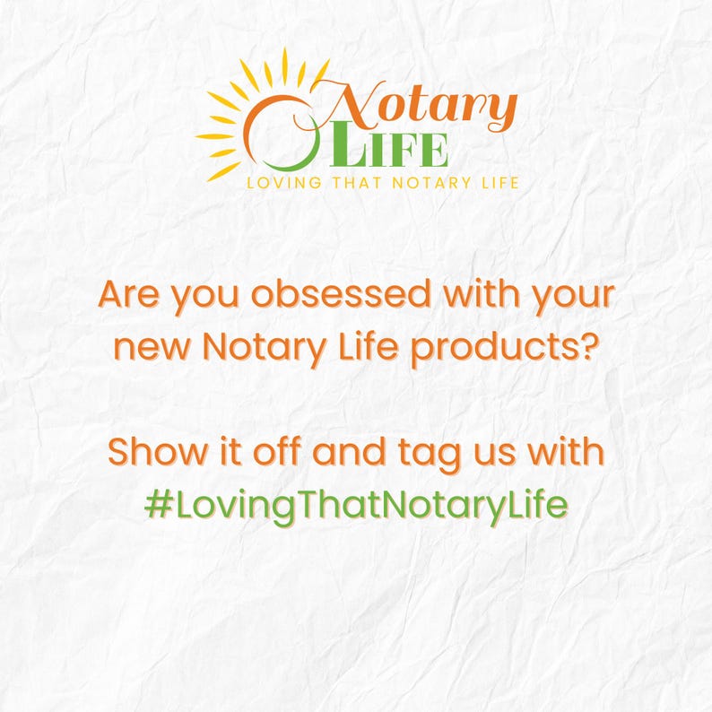 May include: Image with a white, textured background and the Notary Life logo. Text: "Are you obsessed with your new Notary Life products? Show it off and tag us with #LovingThatNotaryLife."