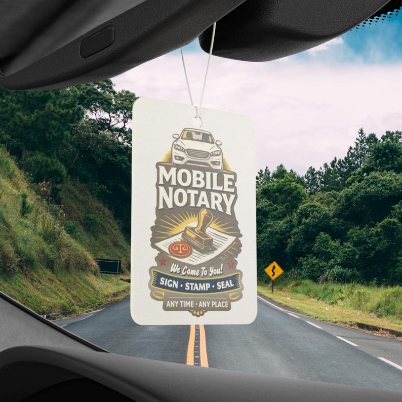 May include: A rectangular air freshener featuring the text "MOBILE NOTARY" and a car graphic. The air freshener also has the text "We Come to You! SIGN &bull; STAMP &bull; SEAL ANY TIME &bull; ANY PLACE". It is suspended by a string.