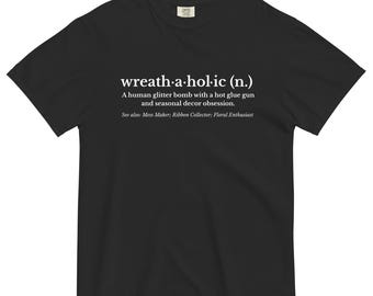 T-shirt unisexe confort couleur Wreathaholic, t-shirt fabricant de guirlandes, vêtements de créateurs de guirlandes