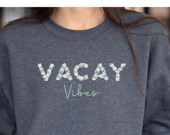 Vacay Vibes Crewneck Sweatshirt, vacation sweatshirt, gift for mom, travel gift, vaca shirt, sweatshirt for vacation