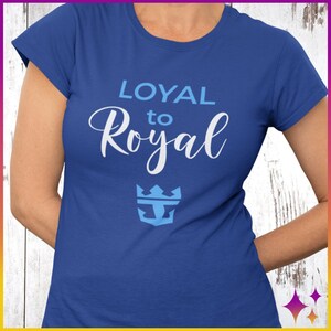 Loyal to Royal Family Cruise Shirts | Caribbean Cruise Shirt | Royal Gear Cruise Shirts | Royal Cruise Gift Ideas