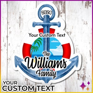 May include: Blue anchor with a red and white life preserver, palm trees, a cruise ship, and the text "The Williams Family" and "2024".