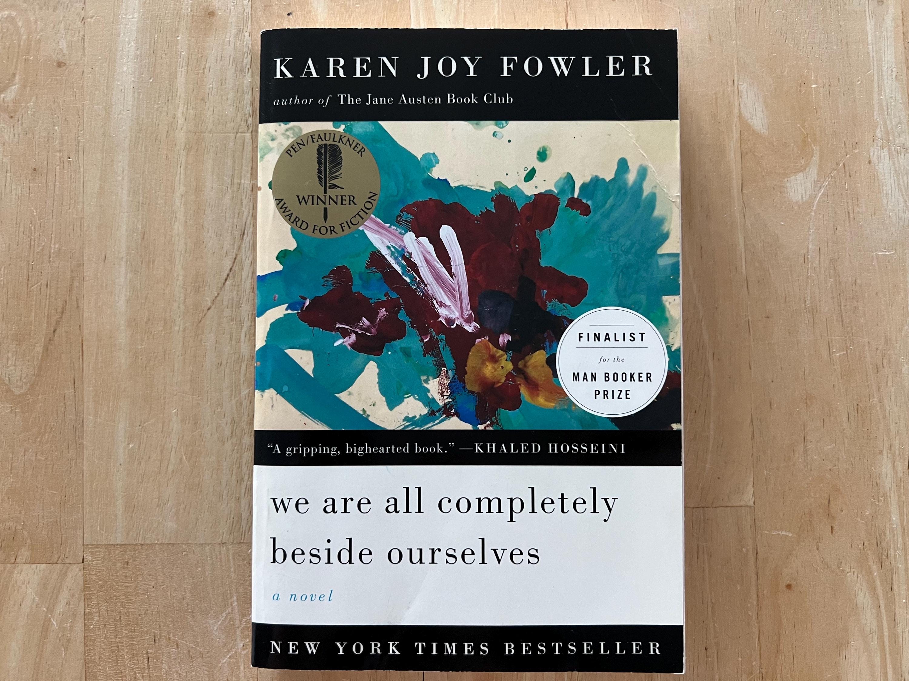 We Are All Completely Beside Ourselves by Karen Joy Fowler