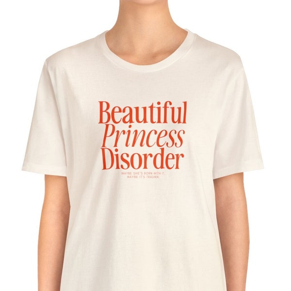 T-shirt Belle princesse trouble, peut-être qu'elle est née avec, peut-être que c'est un traumatisme