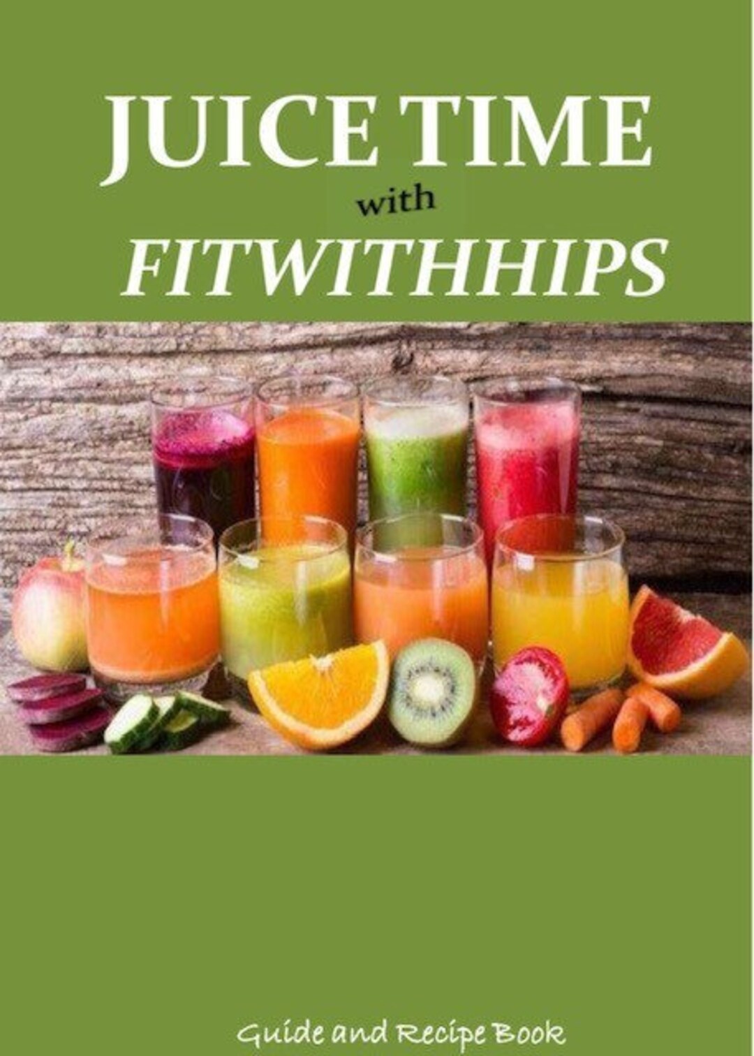 Juicetime W/ Fitwithhips Juice Guide Etsy