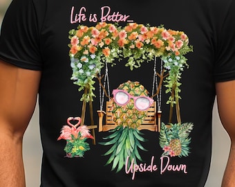 Upside Down Ananas Swinging Life is better Upside Down T-Shirt Lifestyle Shirt Hot Frau Swinger Unisex Jersey Kurzarm T-Shirt