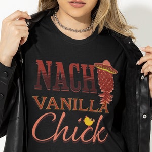 Nacho Vanilla Chick ,Funny tshirt, taco party tuesday t-shirt Unisex Jersey Short Sleeve Tee