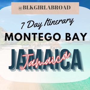 Discover Montego Bay Jamaica: The Ultimate 7 day Montego Bay Itinerary/Travel Guide