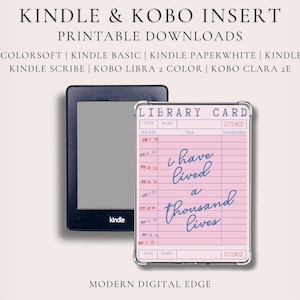 May include: A black Kindle e-reader beside a pink library card insert. The library card features the text "i have lived a thousand lives" in blue script. The image also includes the text "Kindle & Kobo Insert Printable Downloads".