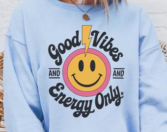 Good Vibes and Energy Only Sweatshirt Womens Smiley Face Lightning Bolt Cozy Trendy Pullover Positive Graphic Sweater Gift for Her