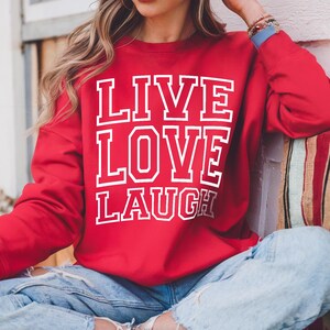 Live Love Laugh Sweatshirt, süßer roter Pullover für Frauen, gemütliches inspirierendes Sweatshirt, positives Zitat Shirt, Geschenk für sie, lässiges bequemes Top