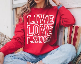 Live Love Laugh Sweatshirt, Cute Red Pullover for Women, Cozy Inspirational Sweatshirt, Positive Quote Shirt, Gift for Her, Casual Comfy Top
