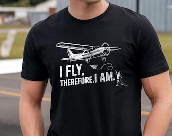 I Fly Therefore I Am T Shirt Funny Pilot Shirt Aviation Lover Gift Small Airplane Tee Flight Enthusiast Apparel Unisex Pilot Tee
