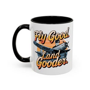 Fly Good, Land Gooder - Geschenk für Luftfahrt Liebhaber, Einzigartige Pilot Tasse, Pilot Geburtstagsgeschenk, Luftfahrt Enthusiast, Humorvolle Luftfahrt Tasse
