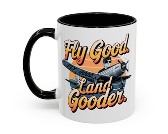 Fly Good, Land Gooder - Gift for Aviation Lovers, Unique Pilot Mug, Pilot Birthday Gift,  Aviation Enthusiast, Humorous Aviation Mug