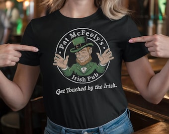 Funny St Patrick's Day Unisex Tee, Leprechaun Groping, Pat McFeely's Irish Pub, Get Touched by the Irish, St Paddy's Shirt, Irish Holiday