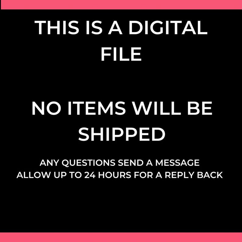 K&ouml;nnte beinhalten: Schwarzer Hintergrund mit wei&szlig;em Text: &bdquo;DIES IST EINE DIGITALE DATEI. ES WERDEN KEINE ARTIKEL VERSENDET. BEI FRAGEN SENDEN SIE EINE NACHRICHT, RECHNEN SIE MIT BIS ZU 24 STUNDEN F&Uuml;R EINE ANTWORT.&ldquo; Unten ein rosa Balken.